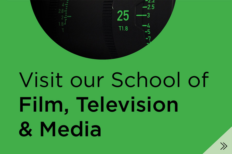 Visit our School of Film, Television & Media